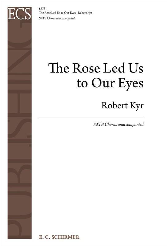 The Rose Led Us to Our Eyes